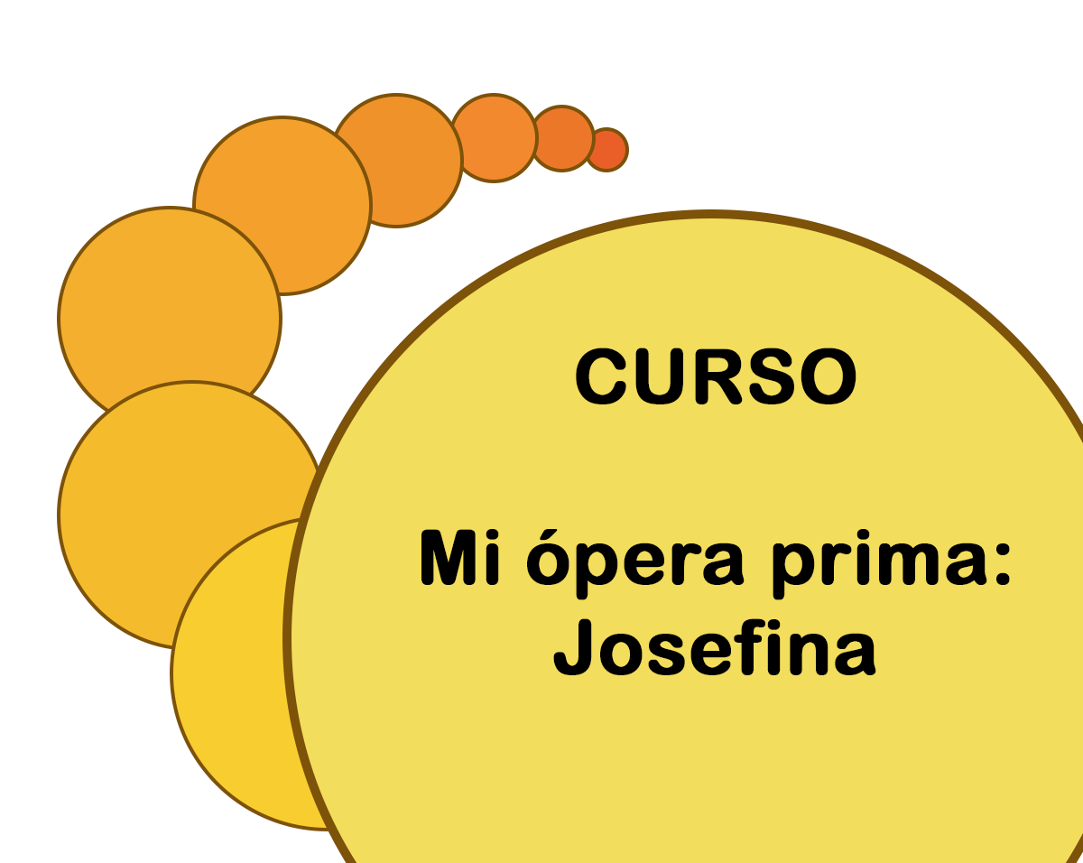 Curso ‘Mi ópera prima JOSEFINA’